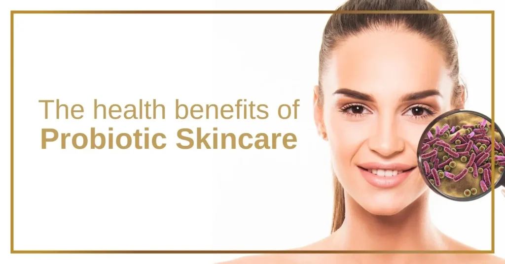 probiotic skin care for glowing skin benefits explained